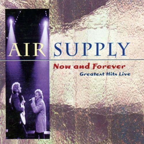 Air Supply – Greatest Hits Live… Now And Forever (1995)