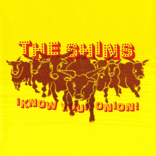 The Shins - Know Your Onion! (2002) Download