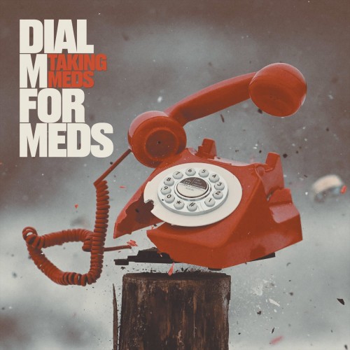 Taking Meds - Dial M For Meds (2023) Download