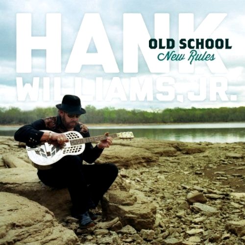 Hank Williams Jr. – Old School New Rules (2012)