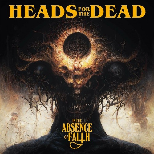Heads for the Dead - In the Absence of Faith (2023) Download