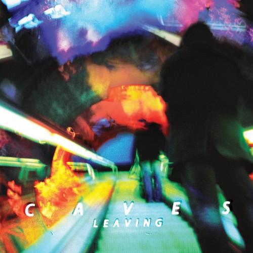 Caves – Leaving (2014)