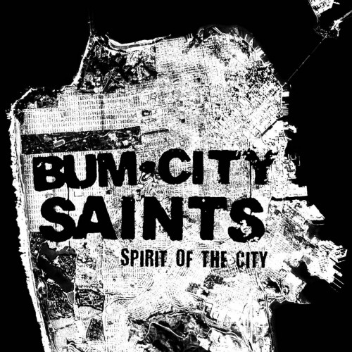 Bum City Saints – Spirit Of The City (2013)
