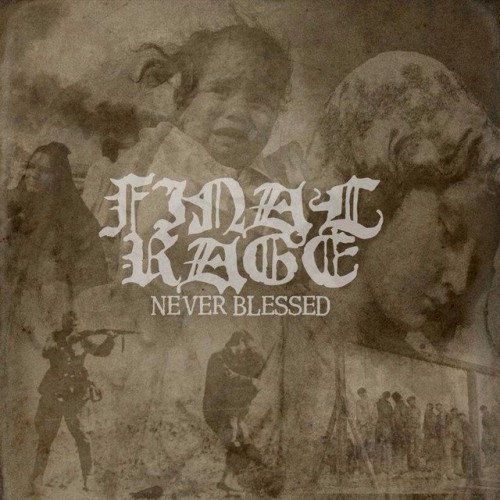 Final Rage – Never Blessed (2013)