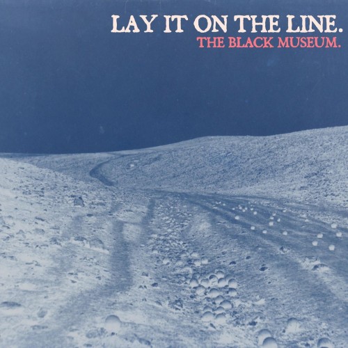 Lay It On The Line – The Black Museum (2017)