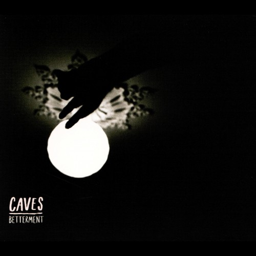 Caves – Betterment (2013)