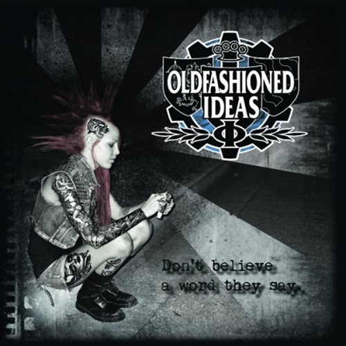 Oldfashioned Ideas – Don’t Believe A Word They Say (2014)