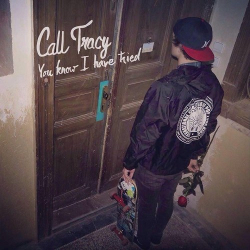 Call Tracy – You Know I Have Tried (2018)
