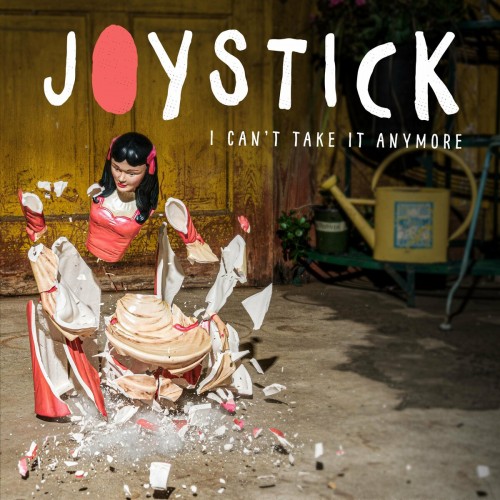 Joystick – I Can’t Take it Anymore (2021)