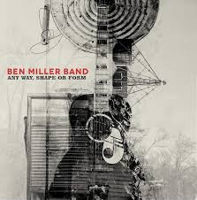 The Ben Miller Band – Any Way, Shape or Form (2015)