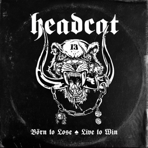 HeadCat - Born to Lose Live to Win (2018) Download