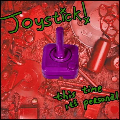 Joystick! – This Time It’s Personal (2010)
