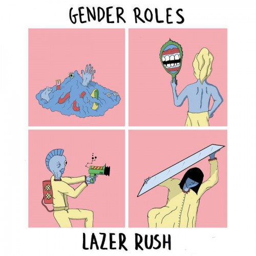Gender Roles – Lazer Rush (2018)
