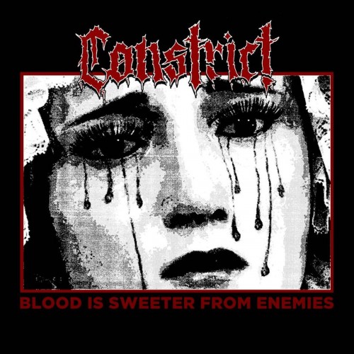 Constrict - Blood Is Sweeter From Enemies (2017) Download
