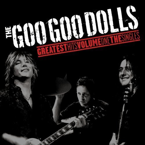 The Goo Goo Dolls-Greatest Hits Volume One The Singles-CD-FLAC-2007-MAHOU