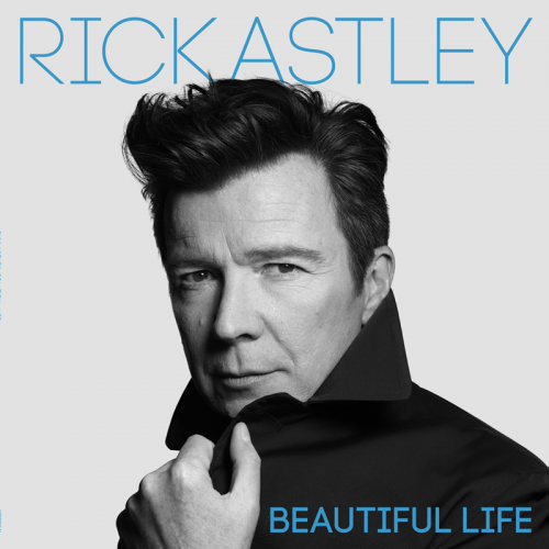 Rick Astley – Beautiful Life (2018)