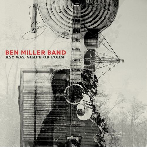 Ben Miller Band - Any Way, Shape Or Form (2014) Download