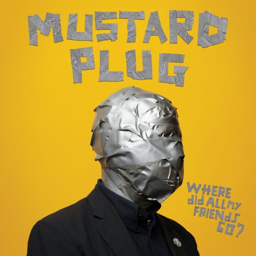 Mustard Plug - Where Did All My Friends Go? (2023) Download