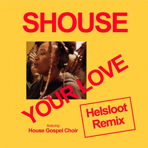 Shouse ft House Gospel Choir - Your Love (Helsloot Remix) (2023) Download