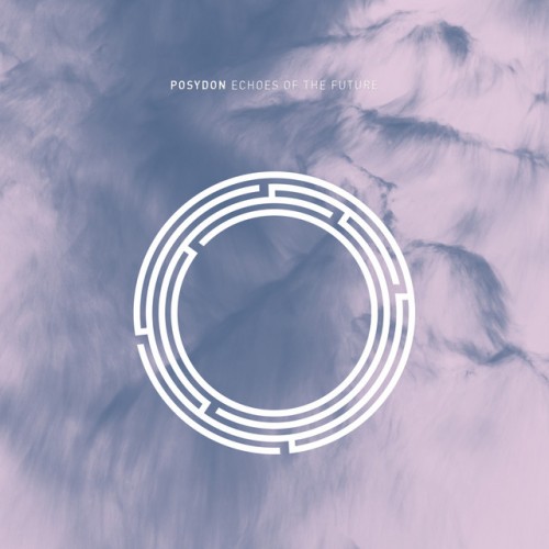 POSYDON - Echoes Of The Future (2023) Download