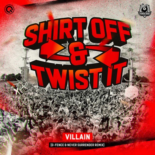 Villain - Shirt Off & Twist It (D-Fence & Never Surrender Remix) (2023) Download