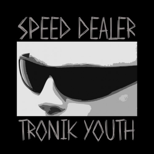 Tronik Youth – Speed Dealer (2023)