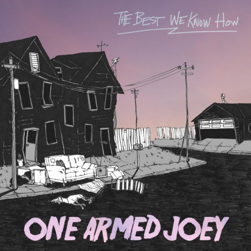 One Armed Joey - The Best We Know How (2017) Download