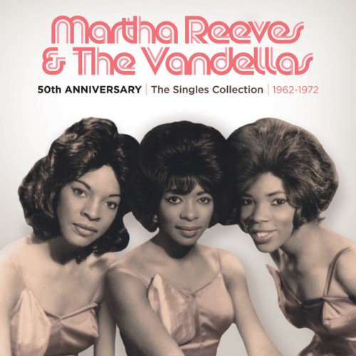 Martha Reeves & The Vandellas - 50th Anniversary  The Singles Collection 1962-1972 (2013) Download