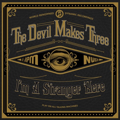 The Devil Makes Three - I'm A Stranger Here (2020) Download