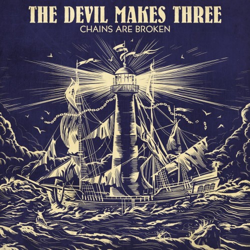The Devil Makes Three - Chains Are Broken (2018) Download