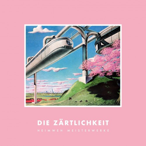 Die Zärtlichkeit - Heimweh Meisterwerke (2023) Download