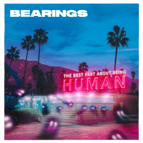 Bearings-The Best Part About Being Human-CD-FLAC-2023-FAiNT