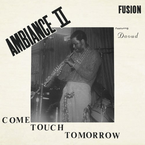 Ambiance II Fusion - Come Touch Tomorrow (2023) Download