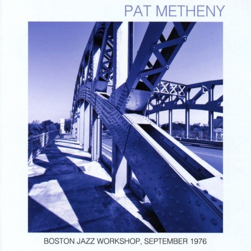 Pat Metheny – Jazz Workshop (Live Boston ’76) (2023) FLAC [PMEDIA] ⭐️