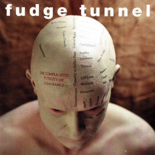 Fudge Tunnel - The Complicated Futility Of Ignorance (1994) Download