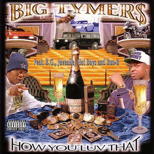 Big Tymers - How You Luv That (1997) Download