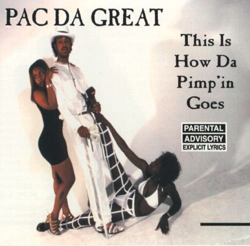 Pac Da Great – This Is How Da Pimp’in Goes (1994) [FLAC]