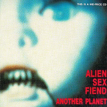 Alien Sex Fiend - Another Planet (1988) Download