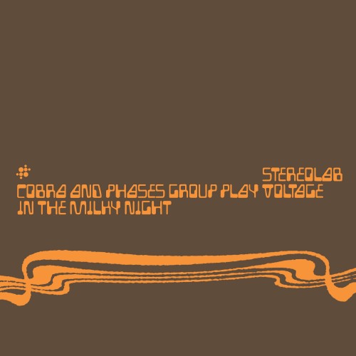 Stereolab – Cobra And Phases Group Play Voltage In The Milky Night (1999)