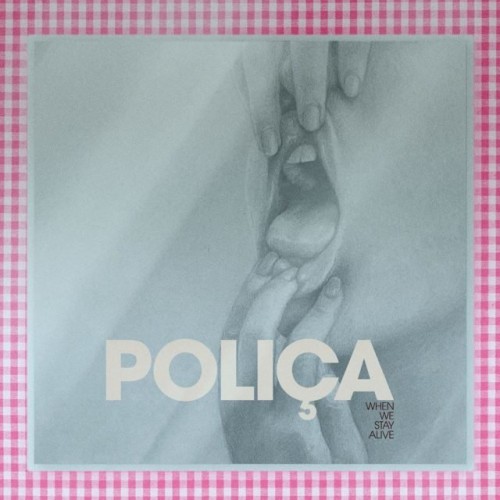 Poliça - When We Stay Alive (2020) Download