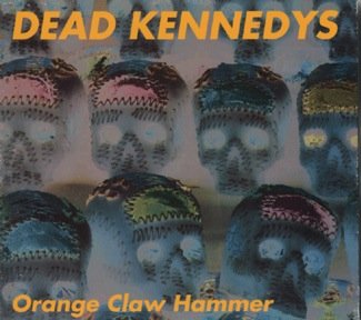 Dead Kennedys-Orange Claw Hammer-DIGIPAK-CD-FLAC-1993-FiXIE