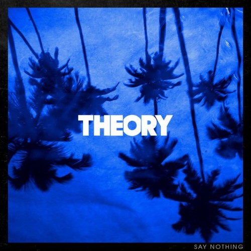 Theory of A Deadman - Say Nothing (2020) Download