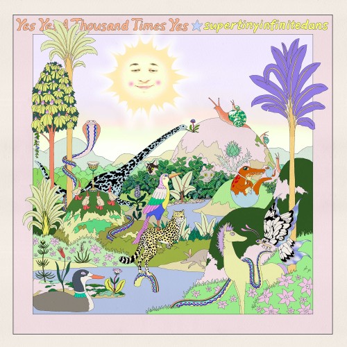 Yes Yes A Thousand Times Yes – Supertinyinfinitedans (2023)