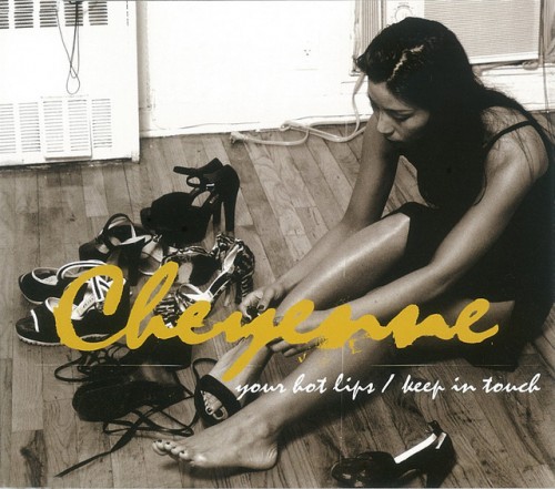 Cheyenne – Your Hot Lips / Keep In Touch (1998) [FLAC]