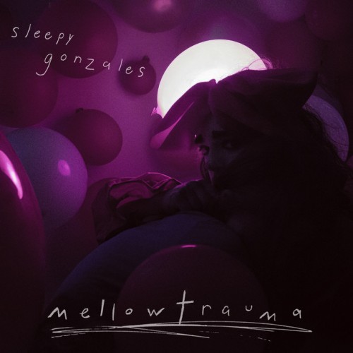Sleepy Gonzales - Mellowtrauma (2019) Download