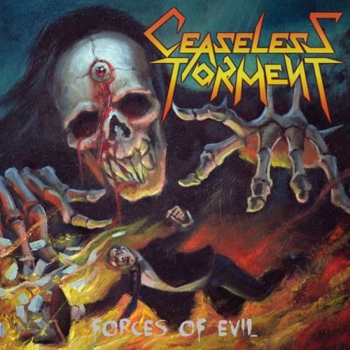 Ceaseless Torment - Forces of Evil (2017) Download