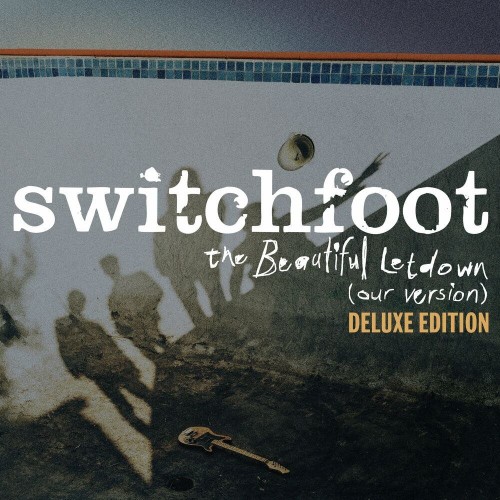Switchfoot - The Beautiful Letdown (Our Version) [Deluxe Edition] (2023) Download