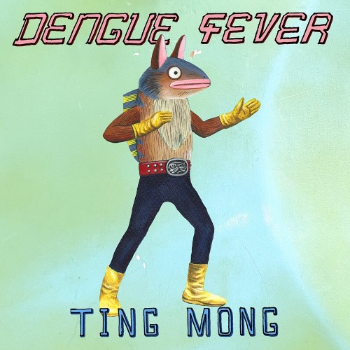 Dengue Fever - Ting Mong (2023) Download