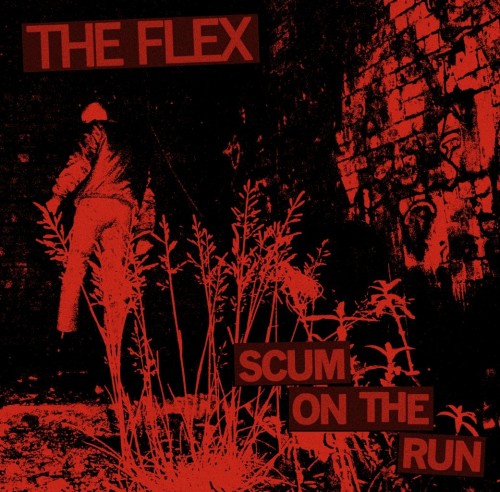 The Flex – Scum On The Run (2013)
