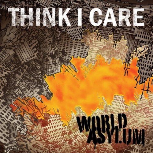 Think I Care – World Asylum (2006)